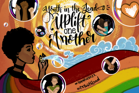 Against a multi-colored orange background, a Black person is wearing a multi-colored rainbow cape and blowing bubbles with various images inside: people holding hands, text bubbles with hearts, a person hugging themselves, raised fists, two people icons raising their arms, and an orange heart. In the center is "Youth in the Lead | Uplift one another" in black cursive. At the bottom, within the orange section of the person's cape, black text reads, "#TDVAPM2022 | #CAYouthLead".